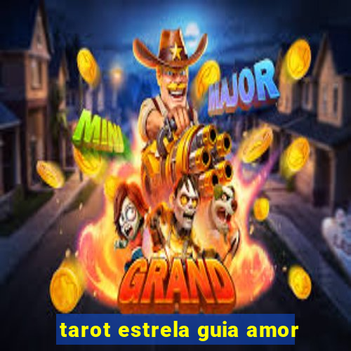 tarot estrela guia amor